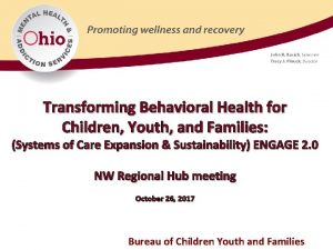 Transforming Behavioral Health for Children Youth and Families