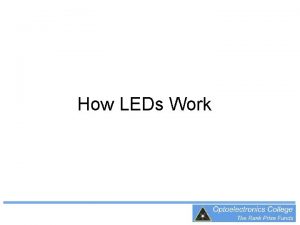 How LEDs Work LEDs Light Emitting Diodes New