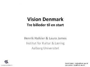 Vision Denmark Tre billeder til en start Henrik