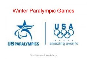 Winter Paralympic Games Tara Gleason Joe Galarza What