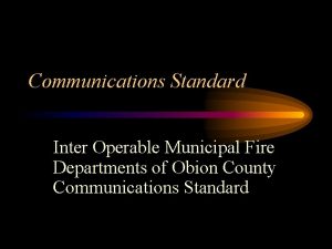 Communications Standard Inter Operable Municipal Fire Departments of