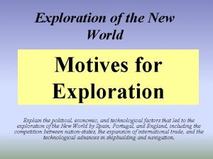 Exploration of the New World Motives for Exploration