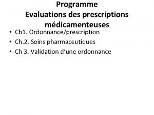 Programme Evaluations des prescriptions mdicamenteuses Ch 1 Ordonnanceprescription