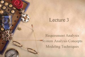 Lecture 3 Requirement Analysis System Analysis Concepts Modeling