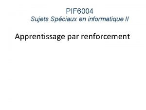 PIF 6004 Sujets Spciaux en informatique II Apprentissage