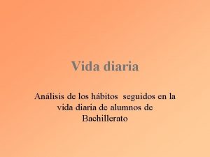 Vida diaria Anlisis de los hbitos seguidos en