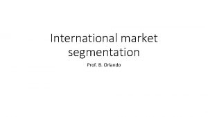 International market segmentation Prof B Orlando Tedtalk the