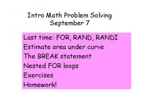 Intro Math Problem Solving September 7 Last time