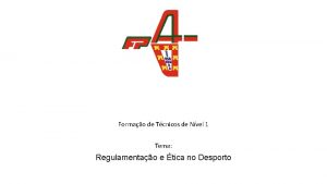 Formao de Tcnicos de Nvel 1 Tema Regulamentao