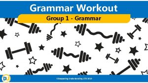 Grammar Workout Group 1 Grammar Deepening Understanding LTD