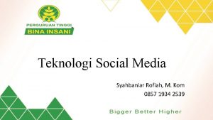 Teknologi Social Media Syahbaniar Rofiah M Kom 0857