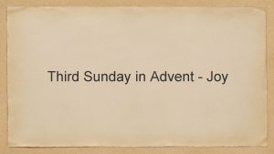 Third Sunday in Advent Joy Joy la Joie