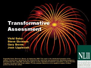 Transformative Assessment Vicki Suter Steve Ehrmann Gary Brown