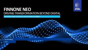 FINNONE NEO DRIVING TRANSFORMATION BEYOND DIGITAL PROFITING FROM