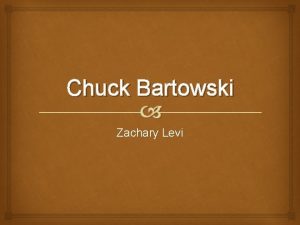 Chuck Bartowski Zachary Levi Who is Chuck Bartowski