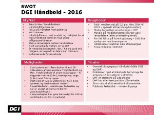 SWOT DGI Hndbold 2016 Styrker Svagheder Total Max