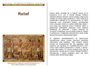 SZTUKA STAROYTNEGO EGIPTU Relief Sztuka reliefu rozwijaa si