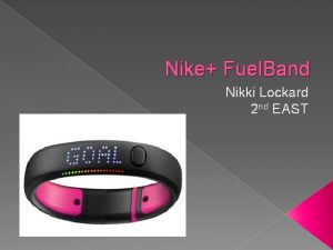 Nike Fuel Band Nikki Lockard 2 nd EAST