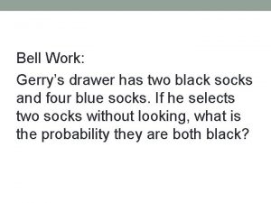 Bell Work Gerrys drawer has two black socks