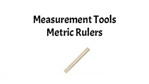 Measurement Tools Metric Rulers Length Metric Ruler Most