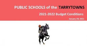 PUBLIC SCHOOLS of the TARRYTOWNS 2021 2022 Budget