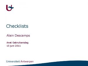 Checklists Alain Descamps Anet Gebruikersdag 15 juni 2011