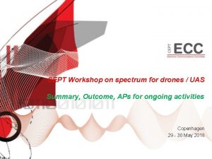 CEPT Workshop on spectrum for drones UAS Summary