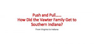 Push and Pull How Did the Vawter Family