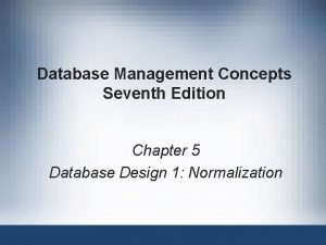 Database Management Concepts Seventh Edition Chapter 5 Database