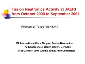 Fusion Neutronics Activity at JAERI from October 2000