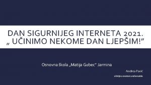 DAN SIGURNIJEG INTERNETA 2021 UINIMO NEKOME DAN LJEPIM