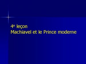 4 e leon Machiavel et le Prince moderne