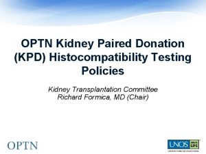 OPTN Kidney Paired Donation KPD Histocompatibility Testing Policies