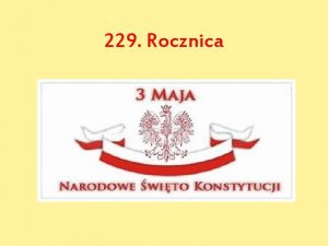 229 Rocznica OGLNIE O KONSTYTUCJI Konstytucja 3 maja