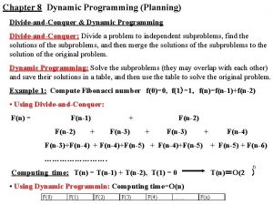 Chapter 8 Dynamic Programming Planning DivideandConquer Dynamic Programming
