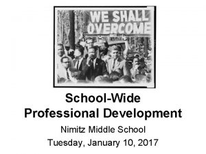 SchoolWide Professional Development Nimitz Middle School Tuesday January