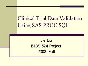 Clinical Trial Data Validation Using SAS PROC SQL