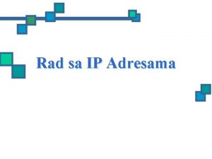 Rad sa IP Adresama Sadraj n n n