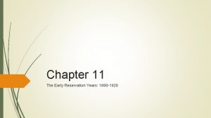 Chapter 11 The Early Reservation Years 1880 1920