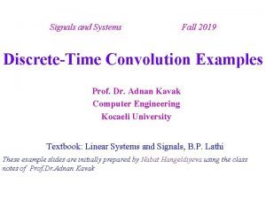 Signals and Systems Fall 2019 DiscreteTime Convolution Examples