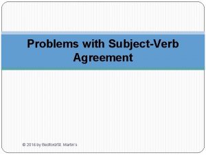 Problems with SubjectVerb Agreement 2016 by BedfordSt Martins