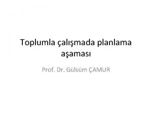 Toplumla almada planlama aamas Prof Dr Glsm AMUR