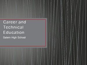 Career and Technical Education Salem High School Areas