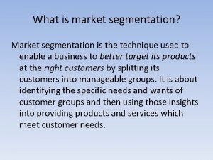 What is market segmentation Market segmentation is the