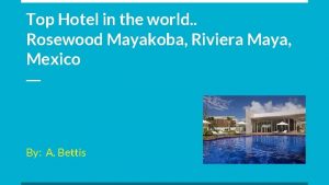 Top Hotel in the world Rosewood Mayakoba Riviera
