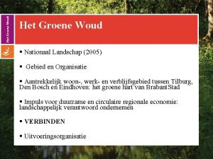 Het Groene Woud Nationaal Landschap 2005 Gebied en