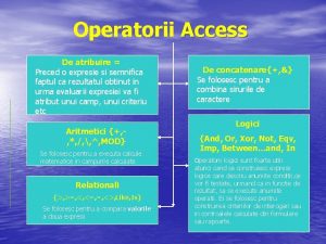 Operatorii Access De atribuire Preced o expresie si