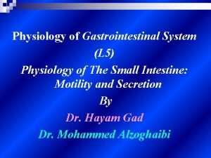 Physiology of Gastrointestinal System L 5 Physiology of