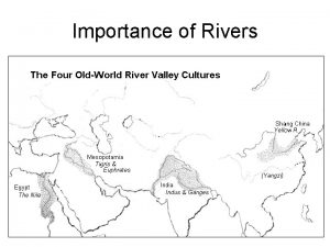 Importance of Rivers rivers agriculture populations cities specialization