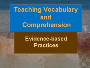 Teaching Vocabulary and Comprehension Evidencebased Practices Vocabulary Definition